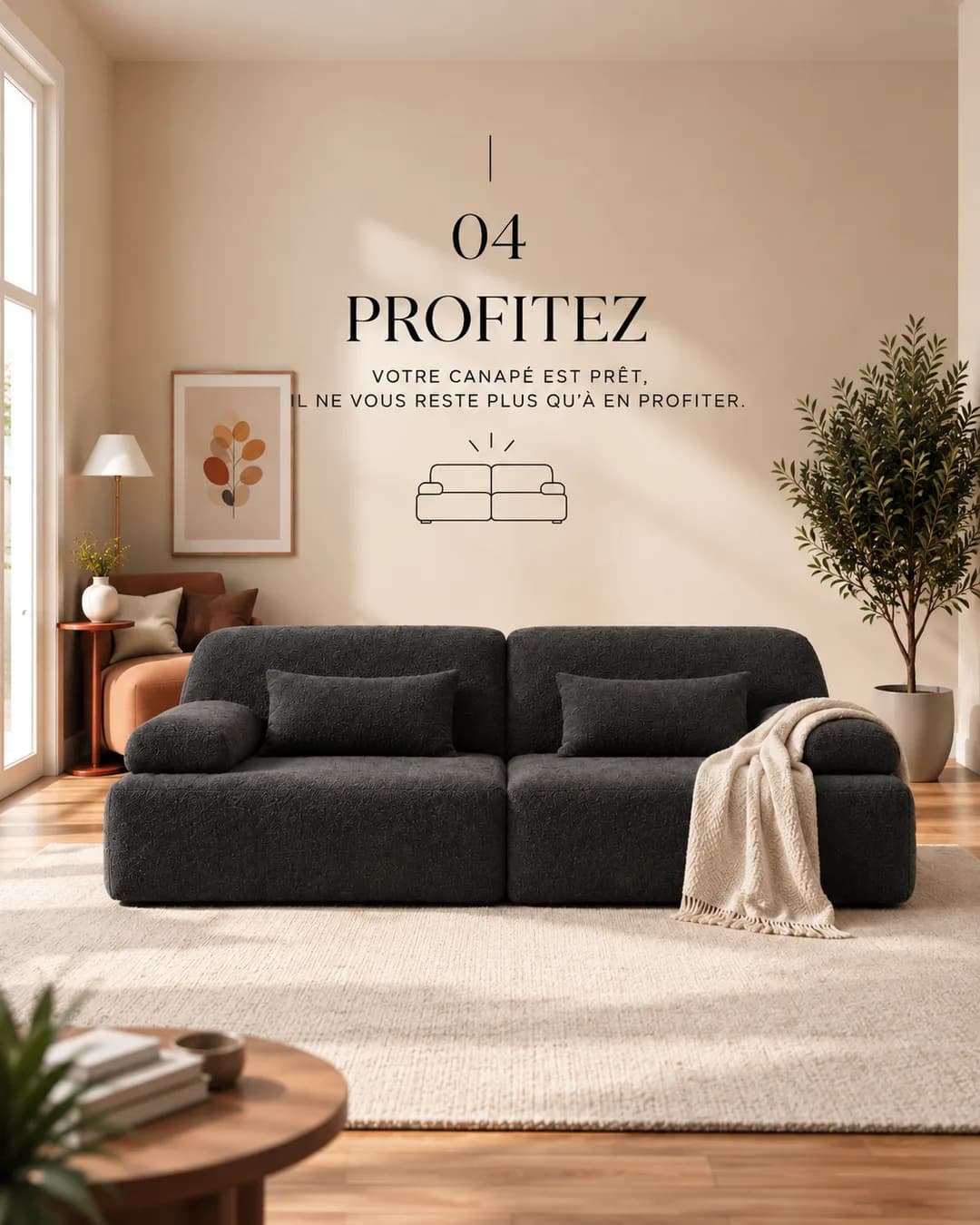 04 — Profitez. Votre canapé est prêt, il ne vous reste plus qu'à en profiter.